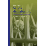 Salida Del Laberinto: Una Trayectoria Intelectual, De Duch, Lluís. Serie Fragmentos, Vol. 62. Fragmenta Editorial, Tapa Blanda En Español, 2020