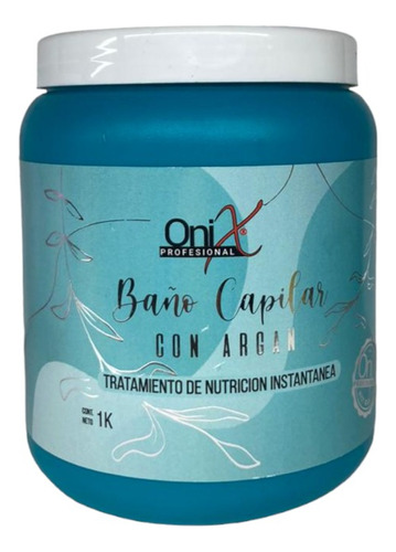Onix Baño Capilar Con Argán X 1 Kilo