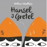 Hansel Y Gretel  -  Bethan Woollvin  (cla)