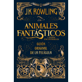 Libro Animales Fantásticos Y Dónde Encontrarlos - Rowling,