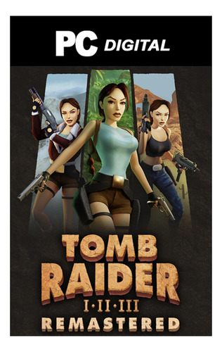 Tomb Raider 1-2-3 Remasterizado Digital Pc