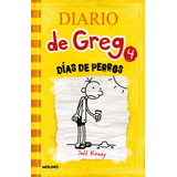 Diario De Greg 4 - Días De Perros, De Kinney, Jeff. Serie Diario De Greg Editorial Molino, Tapa Blanda En Español, 2021