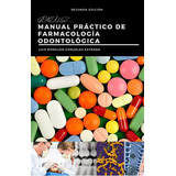 Libro: Manual Práctico De Farmacología Odontológica, De C.d. Luis Donaldo González Estrada. Editorial Independently Published (10 Octubre 2020) En Español