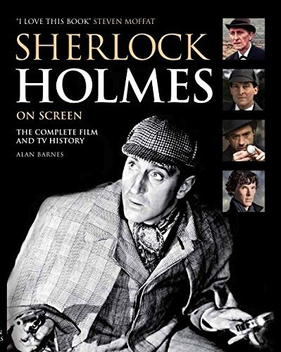 Sherlock Holmes On Screen (updated Edition) The Complete Fil