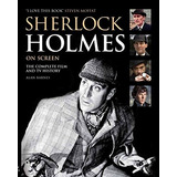 Sherlock Holmes On Screen (updated Edition) The Complete Fil