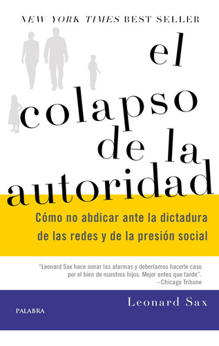 Libro: El Colapso De La Autoridad. Sax, Leonard. Ediciones P