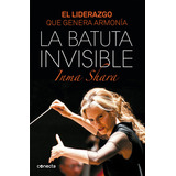 La Batuta Invisible, De Shara, Inma. Editorial Conecta, Tapa Blanda En Español