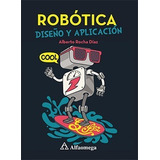Robótica - Diseño Y Aplicación
