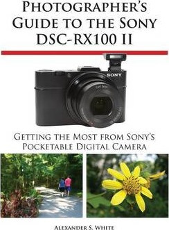 Libro Photographer's Guide To The Sony Dsc-rx100 Ii - Ale...