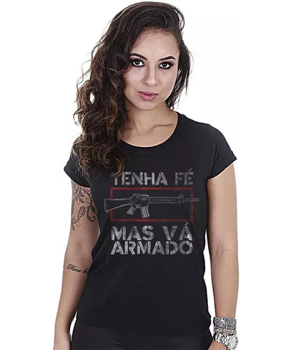 Camiseta Militar Baby Look Feminina Tenha Fé Mas Vá Armado