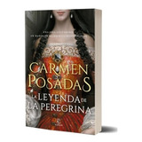 La Leyenda De La Peregrina - Carmen Posadas