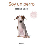 Libro Soy Un Perro - Baek, Heena