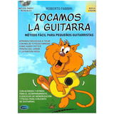 Tocamos La Guitarra: Método Fácil Para Pequeños Guitarristas