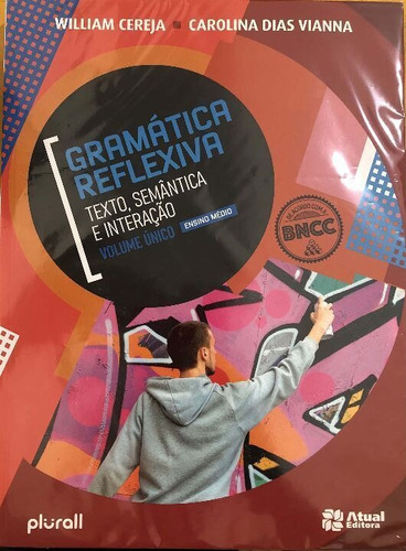 Gramática Reflexiva - Texto, Semântica E Interação - Vol....