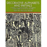 Decorative Alphabets And Initials, De Alexander Nesbitt. Editorial Dover Publications Inc., Tapa Blanda En Inglés