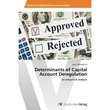 Determinants Of Capital Account Deregulation, De Matsulevits Lauri. Editorial Av Akademikerverlag, Tapa Blanda En Inglés