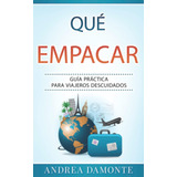 Libro: Qué Empacar: Guía Práctica Para Viajeros Descuidados 