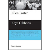 Ellen Foster, De Kaye Gibbons. Editorial Las Afueras En Español