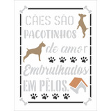 Stencil Pintura Pet Frase Cães São Pacotinhos 3053 15x20 Opa