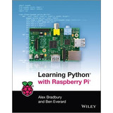 Libro Learning Python With Raspberry Pi - Alex Bradbury