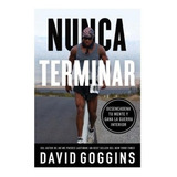 Nunca Terminar - David Goggins, De David Goggins. Editorial Lioncrest Publishing, Tapa Blanda En Español, 2023