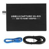 Tarjeta De Captura De Vídeo 3g-sdi Sdi A H-hdmi 1080p Usb3.0