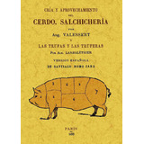 Cría Y Aprovechamiento Del Cerdo. Salchichería, De Auguste valessert. Editorial Ediciones Gaviota, Tapa Blanda, Edición 2010 En Español