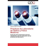 Practicas De Laboratorio De Optica Y Fisica Moderna - Her...