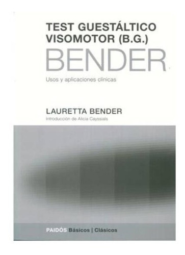 Test Guestáltico Visomotor ( B. G. ) - Lauretta Bender