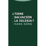 Libro Tiene Salvacion La Iglesia De Kung Hans Trotta