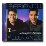 Los Embajadores Vallenatos - Bebiendo Y Llorando - Cd