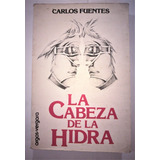 Carlos Fuentes - La Cabeza De Hidra 1ra. Edición