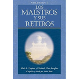 Los Maestros Y Sus Retiros. Vol 1 - Prophet, Prophet