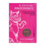 El Éxito Del Rinoceronte - Scott Alexander -