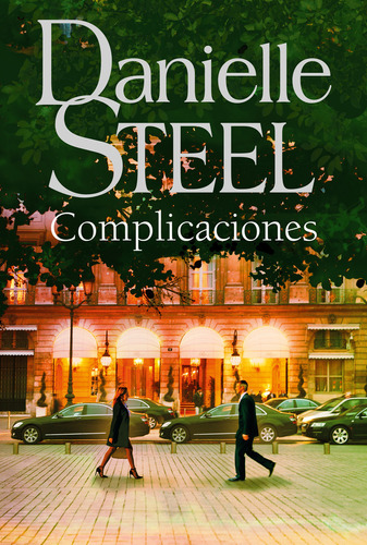 Complicaciones, De Danielle Steel., Vol. 1.0. Editorial Plaza & Janes, Tapa Blanda, Edición 1 En Español, 2024