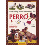 Cuidado Y Adiestramiento Del Perro (peq.joyas)