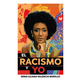 El Racismo Y Yo