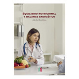 Equilibrio Nutricional Y Balance Energetico, De Corrillero Bravo, Aida. Editorial Formacion Alcala Sl, Tapa Blanda En Español, 2023