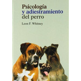 Psicología Y Adiestramiento Del Perro, Whitney, Bellaterra