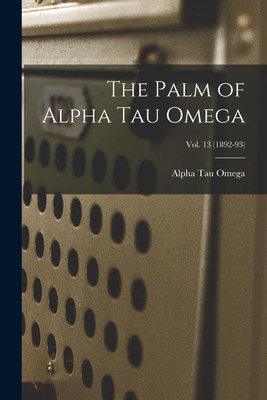 Libro The Palm Of Alpha Tau Omega; Vol. 13 (1892-93) - Al...