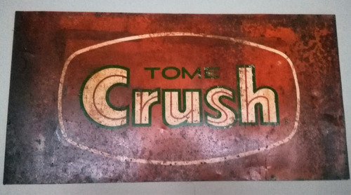 Cartel Chapa Crush Muy Antiguo Real 100% Original 120x62cm