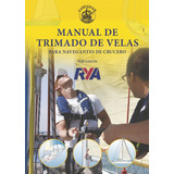 Manual De Trimado De Velas Para Navegantes De Crucero, De Gibson, Rob. Editorial Ediciones Cartamar, Tapa Blanda En Español