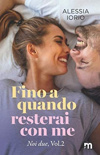 Libro: Fino A Quando Resterai Con Me (noi Due) (italian Edit