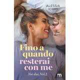 Libro: Fino A Quando Resterai Con Me (noi Due) (italian Edit