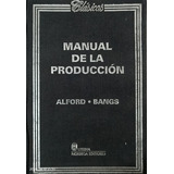 Manual De La Producción -l.p Alford - Clásicos Uthea Limusa