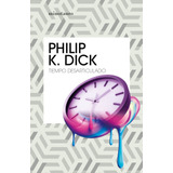 Tiempo Desarticulado - Dick, Philip K.  - *