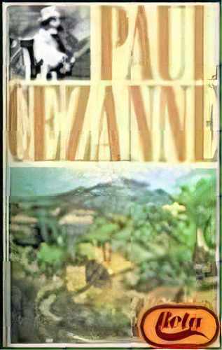 Paul Cezanne: Los Impresionitas, De Cezanne Paul. N/a, Vol. Volumen Unico. Editorial Poligrafa, Tapa Blanda, Edición 1 En Español, 1995