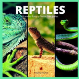 Libro: Reptiles: Grandes Fotos Y Datos Principales (spanish