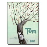 Tom: Tom, De Neves, André. Editora Projeto, Capa Mole, Edição 5 Em Português, 2012