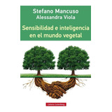 Sensibilidad E Inteligencia En El Mundo Vegetal - Stefano Ma